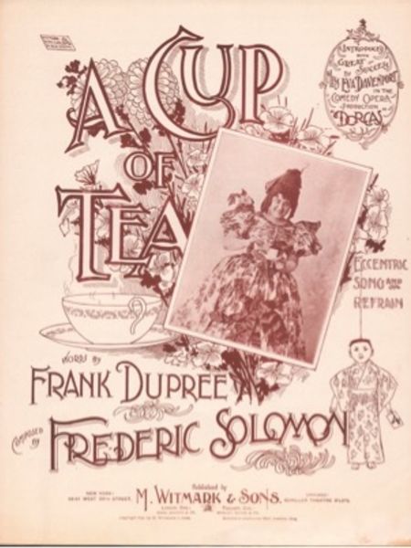 'A Cup of Tea' was a typical music hall ditty that was a huge success for “Miss Eva Davenport” played in raucous cross-dressing performance in the comedic opera, “Dorcas” written by composer Frederick Solomon and lyricist Frank Dupree. (Sheet music provided by the Art, Music, and Recreation Department of the Los Angeles Public Library)